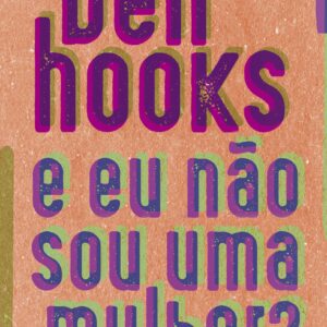 E eu não sou uma mulher?